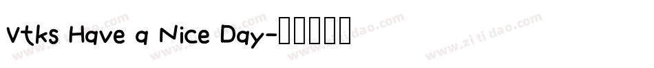 Vtks Have a Nice Day字体转换